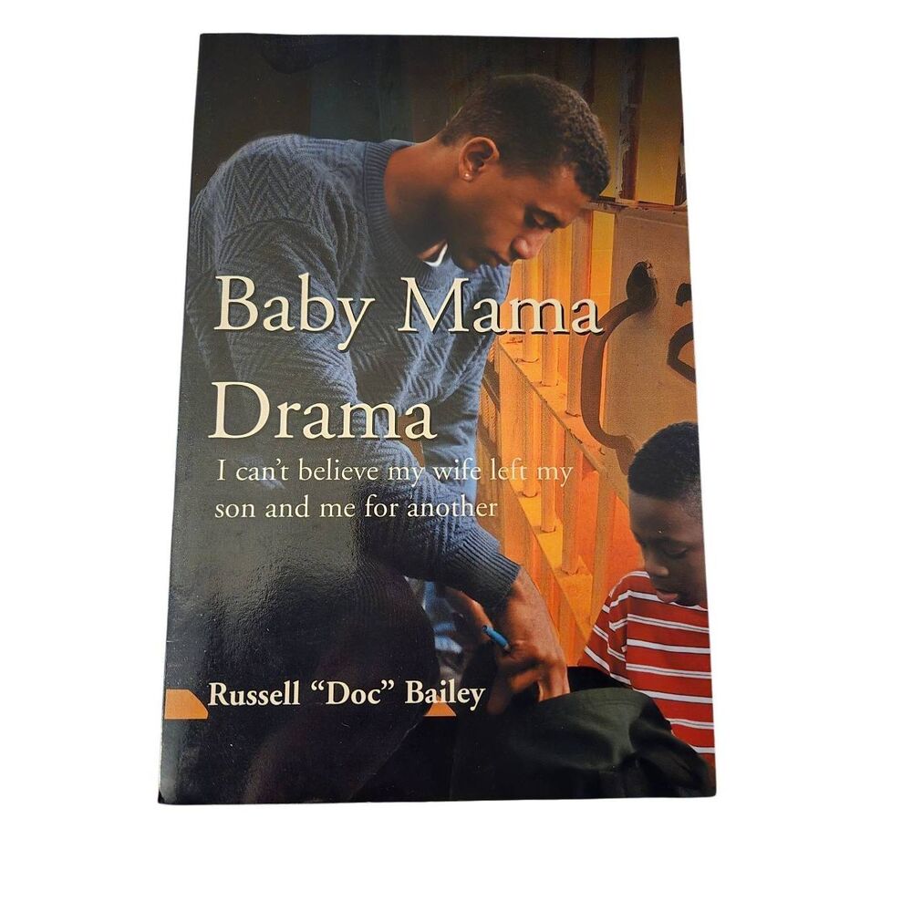 Baby mama drama by Russell Bailey - iuniverse - isbn 0595130542